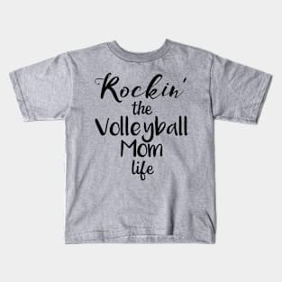 Rockin' the Volleyball Mom Life Funny Sport Mom Parent Kids T-Shirt